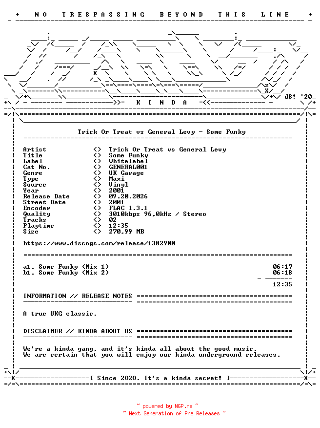 NFO for the release Trick_Or_Treat_vs_General_Levy-Some_Funky-(GENERAL001)-WHITELABEL-VINYL-FLAC-2001-KINDA by KINDA