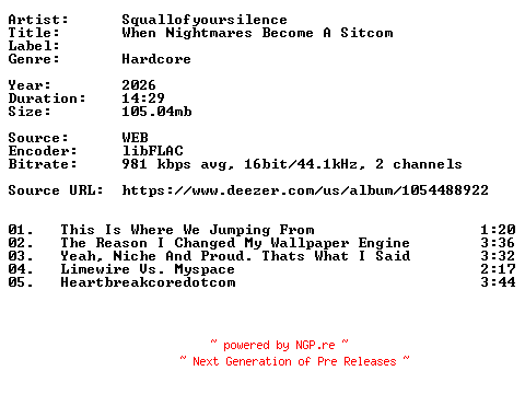 NFO for the release Squallofyoursilence-When_Nightmares_Become_A_Sitcom-16BIT-WEB-FLAC-2026-VEXED by VEXED