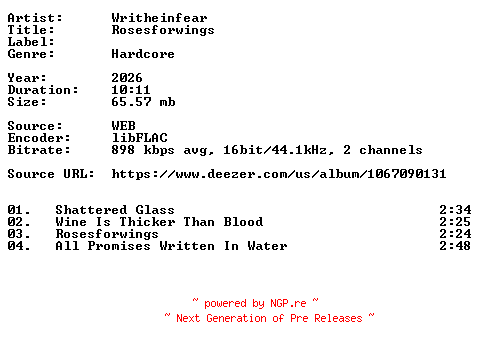NFO for the release Writheinfear-Rosesforwings-Remastered-16BIT-WEB-FLAC-2026-VEXED by VEXED