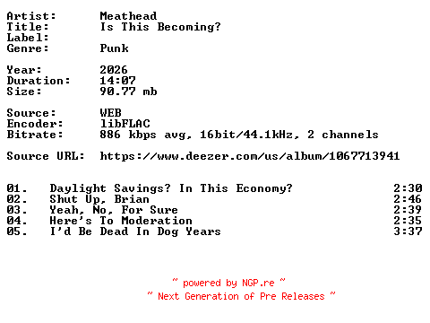 NFO for the release Meathead-Is_This_Becoming-16BIT-WEB-FLAC-2026-VEXED by VEXED