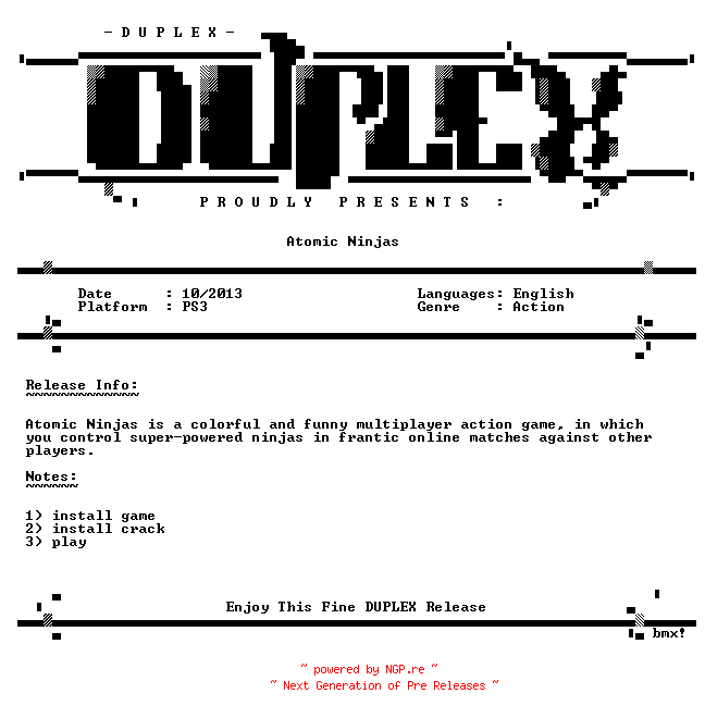 NFO for the release Atomic.Ninjas.PSN.PS3-DUPLEX by DUPLEX