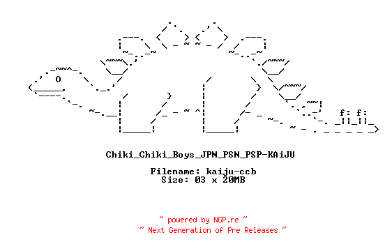 NFO for the release Chiki_Chiki_Boys_JPN_PSN_PSP-KAiJU by KAiJU