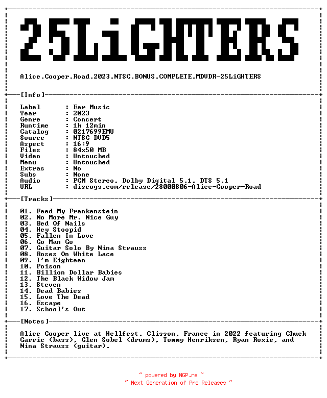 NFO for the release Alice.Cooper.Road.2023.NTSC.BONUS.COMPLETE.MDVDR-25LiGHTERS by 25LiGHTERS