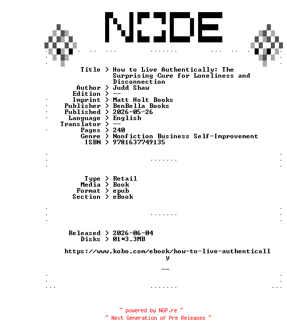 NFO for the release Judd.Shaw.How.to.Live.Authentically.The.Surprising.Cure.for.Loneliness.and.Disconnection.2026.RETAiL.EPUB.eBook-NODE by NODE