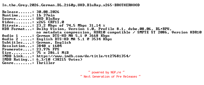 NFO for the release In.the.Grey.2026.German.DL.2160p.UHD.BluRay.x265-BROTHERHOOD by BROTHERHOOD