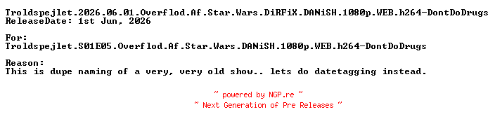 NFO for the release Troldspejlet.2026.06.01.Overflod.Af.Star.Wars.DiRFiX.DANiSH.1080p.WEB.h264-DontDoDrugs by DontDoDrugs
